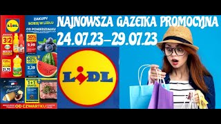 LIDL W TYM TYGODNIU PREZENTUJE NAJNOWSZA GAZETKA PROMOCYJNA 240723290723 [upl. by Aihc637]