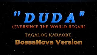 Eversince The World Began quot D U D A quot  KARAOKE BOSSANOVA VERSION [upl. by Eniruam]