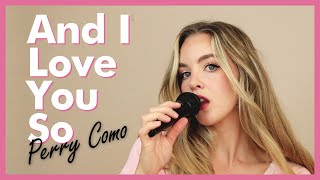 And I Love You So  Perry Como  Elvis Presley  cover by ladybugz ♥ [upl. by Sucramal]