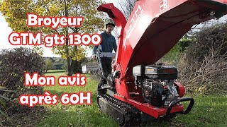 Mon avis sur le broyeur de branches GTM gts1300  après 60 heures [upl. by Gus390]