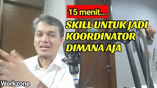 11 Skill Untuk Jadi Koordinator apa saja15menit [upl. by Severson399]