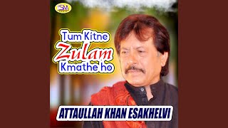 Tum Kitne Zulam Kmathe Ho [upl. by Alo]