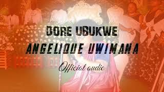 DORE UBUKWE BY ANGELIQUE Official audio [upl. by Namaan]