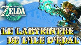 LE LABYRINTHE DE L’ILE D’EDAL  The Legend of Zelda  Tears Of The Kingdom [upl. by Laehcor204]