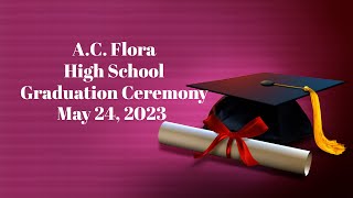 2023 GraduationsAC Flora High School [upl. by Kassab]