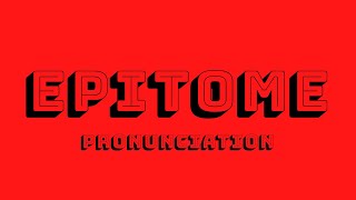 Epitome Pronunciation [upl. by Redla]