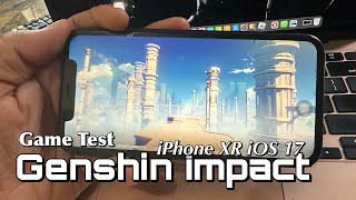 Game Test 30 minutes ios 17 Beta iPhone XR Genshin Impact lag or crash [upl. by Ingram912]