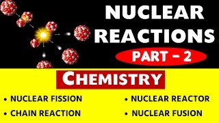 NUCLEAR REACTIONS 2  MOST Important Chemistry Lecture CH8SSC  UPSC  CDS  PSC and other Govt [upl. by Barraza]