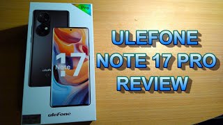 ULEFONE NOTE 17 PRO REVIEW [upl. by Hagai]