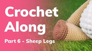 Sheep Crochet Along  Legs  Part 6  Amigurumi Lamb Tutorial [upl. by Hayimas]