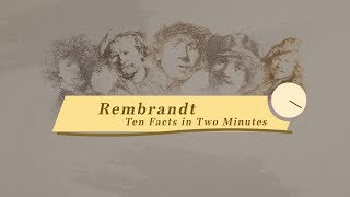 Rembrandt  Ten Facts in Two Minutes [upl. by Anaylil524]