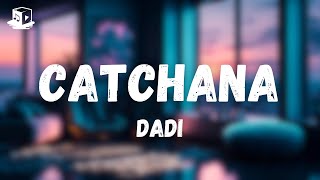 Dadi  Catchana Lyrics [upl. by Reivaxe361]