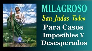 San Judas Tadeo  para casos imposibles y desesperados  MILAGROSA ORACIÓN [upl. by Wagoner]