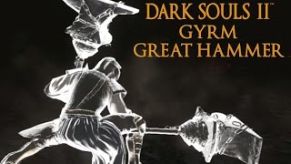 Dark Souls 2 Gyrm Great Hammer Tutorial dual wielding w power stance [upl. by Enyaw]