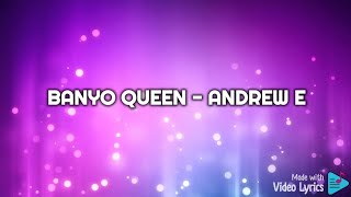 BANYO QUEEN LYRICS  ANDREW E [upl. by Zerep]