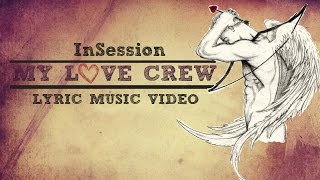 InSession  My Love Crew Lyric Video [upl. by Liew]