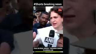 Priyanka Gandhi Vadra hits out at Kerala CM Pinarayi Vijayan priyankagandhivadrashortsbreaking [upl. by Tyoh]