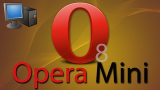 Opera Mini 8 on PC [upl. by Harewood]