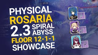 Physical Rosaria Showcase at 23 Spiral Abyss F1211 w BUILDS  GENSHIN IMPACT [upl. by Enneillij]