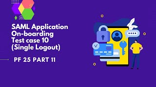 SAML App onboard Test case 10Single Logout  PingFederate Complete course  PF 25 part11 [upl. by Araihc914]