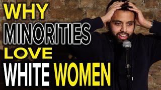 The Real Reason Minorities LOVE White Women  Akaash Singh  Stand Up Comedy [upl. by Andeee]