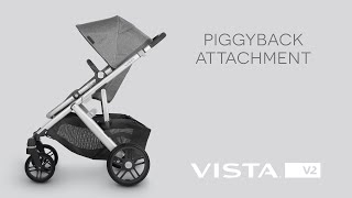 UPPAbaby Vista V2  PiggyBack Attachment [upl. by Einberger]