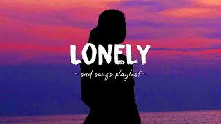 Lonely ♫ Sad songs playlist for broken hearts  Depressing Songs 2024 That Will Make You Cry [upl. by Ruckman]