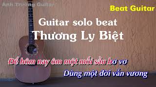 Karaoke Thương Ly Biệt  Guitar Solo Beat Acoustic  Anh Trường Guitar [upl. by Dryden]