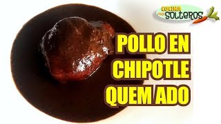 POLLO EN CHIPOTLE QUEMADO [upl. by Oswald992]