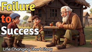 Failure To Success  Inspirational Short Moral Motivational English Story [upl. by Tupler]