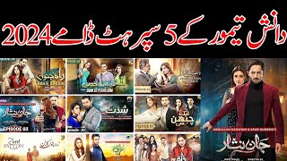 Danish Taimoor Blockbuster Top 5 hit dramas 2024 Danish Timoor [upl. by Celisse408]