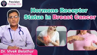 Hormone Receptor Status in Breast Cancer ER PR or HER2 status  Dr Vivek Belathur  Precision [upl. by Faulkner]