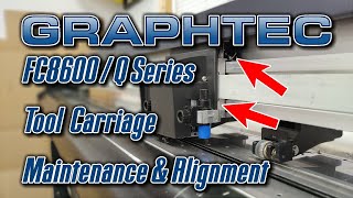 Graphtec FC8600  Q Series Cutting Tool Carriage  Bearings  Alignment  Maintenance [upl. by Gentes]