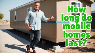 How Long Do Mobile Homes Last [upl. by Sirromed]