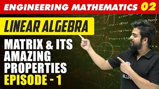 Engineering Mathematics 02  Linear Algebra Matrix amp Its Amazing Properties  1  GATE All Branches [upl. by Celestine]