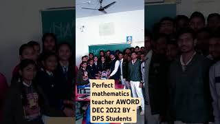 Perfect Mathematics teacher Award mpeda December 2022 by DPS student [upl. by Ognimod]