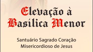 Anúncio elevação de título a Basílica Menor Santuário SCMJ  SegundaFeira  200524  16h30 [upl. by Neelsaj971]