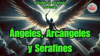 Ángeles Arcángeles y Serafines Revelaciones Sorprendentes de la Jerarquía Celestial [upl. by Alyak]