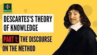 Descartes’s Theory of Knowledge Part 1 Discourse on the Method [upl. by Grekin]