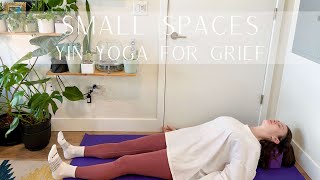 Small Spaces  Yin Yoga for Grief [upl. by Dnamron]