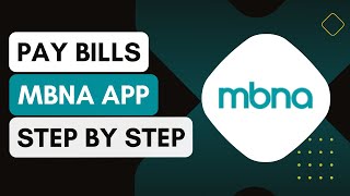 How To Pay My Bills Through The MBNA Mobile App [upl. by Rufe]