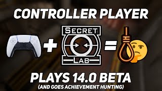 Controller Player Plays SCPSL 140 Beta amp Hunts Achievements Gone Wrong [upl. by Galang]