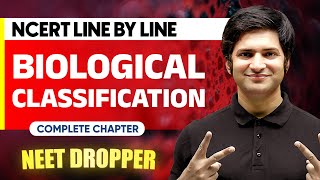 BIOLOGICAL CLASSIFICATION 1 Shot  NCERT Line by Line  BOTANY Chapter 3  NEET [upl. by Yebba]