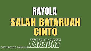 rayola salah bataruah cinto karaoke [upl. by Nerot404]