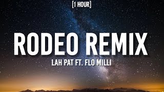 Lah Pat  Rodeo Remix 1 HOURLyrics  He love when I ride it hop on the duck make him get excited [upl. by Assereht]