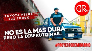 TOYOTA HILUX  2JZ TURBO  PROYECTO DE MI BARRIO [upl. by Sirac]