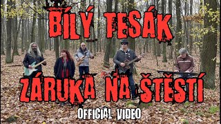 BÍLÝ TESÁK  Záruka na štěstí Official Video [upl. by Inman]