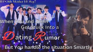 BTS 8th Member ep7 When U and Jimin get stuck in a dating rumor but U handle things smartly btsff [upl. by Canotas]