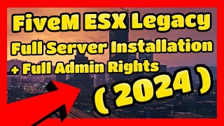 FiveM ESX Legacy Server volle Installation und Einrichtung Komplettkurs 2024  Volle Admin Rechte [upl. by Teak]