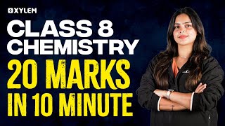 Class 8 Chemistry  20 Marks In 10 Minutes  Xylem Class 8 [upl. by Eigroeg73]